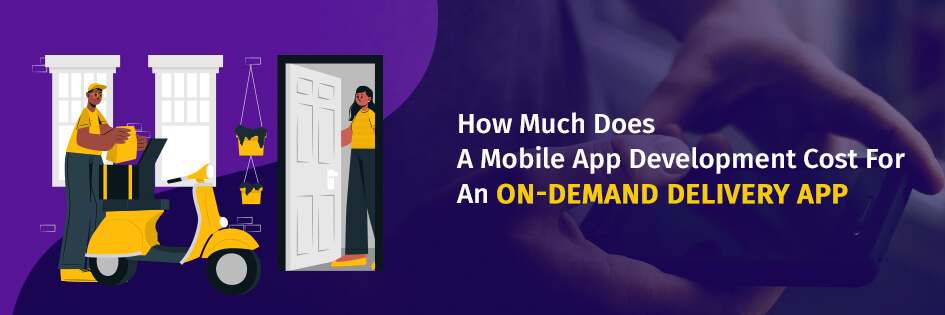 A Mobile App Development Cost For An On-demand Delivery App