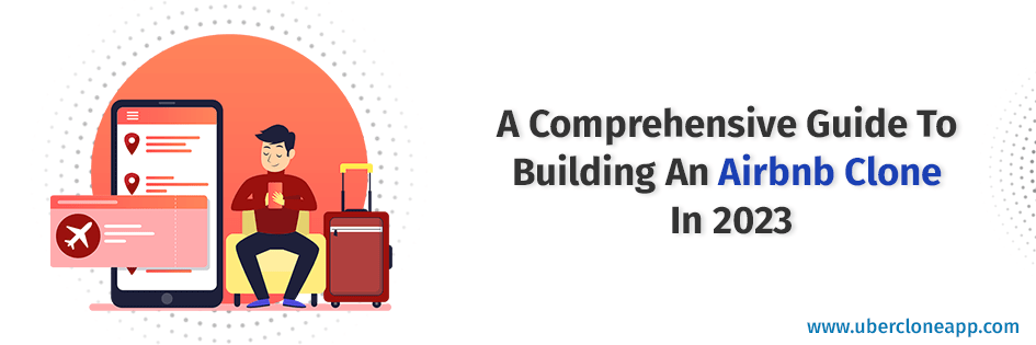 A-Comprehensive-Guide-To-Building-An-Airbnb-Clone-In-2023 A Comprehensive Guide To Building An Airbnb Clone