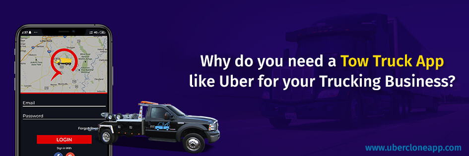 30_Why do you need a Tow Truck App like Uber for your Trucking Business a Tow Truck App like Uber for your Trucking Business